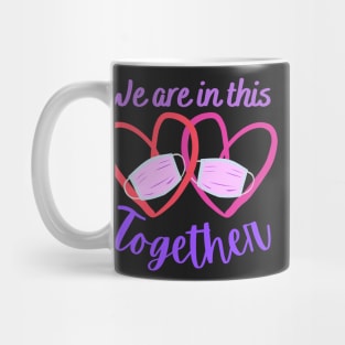 Valentine We are in this together Mug